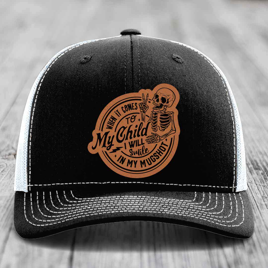 When It Comes To My Child, I Will Smile In My Mugshot (Papa) - Leather Patch Hat - Rawhide to Black Patch - Richardson 112 Snapback Trucker Hat
