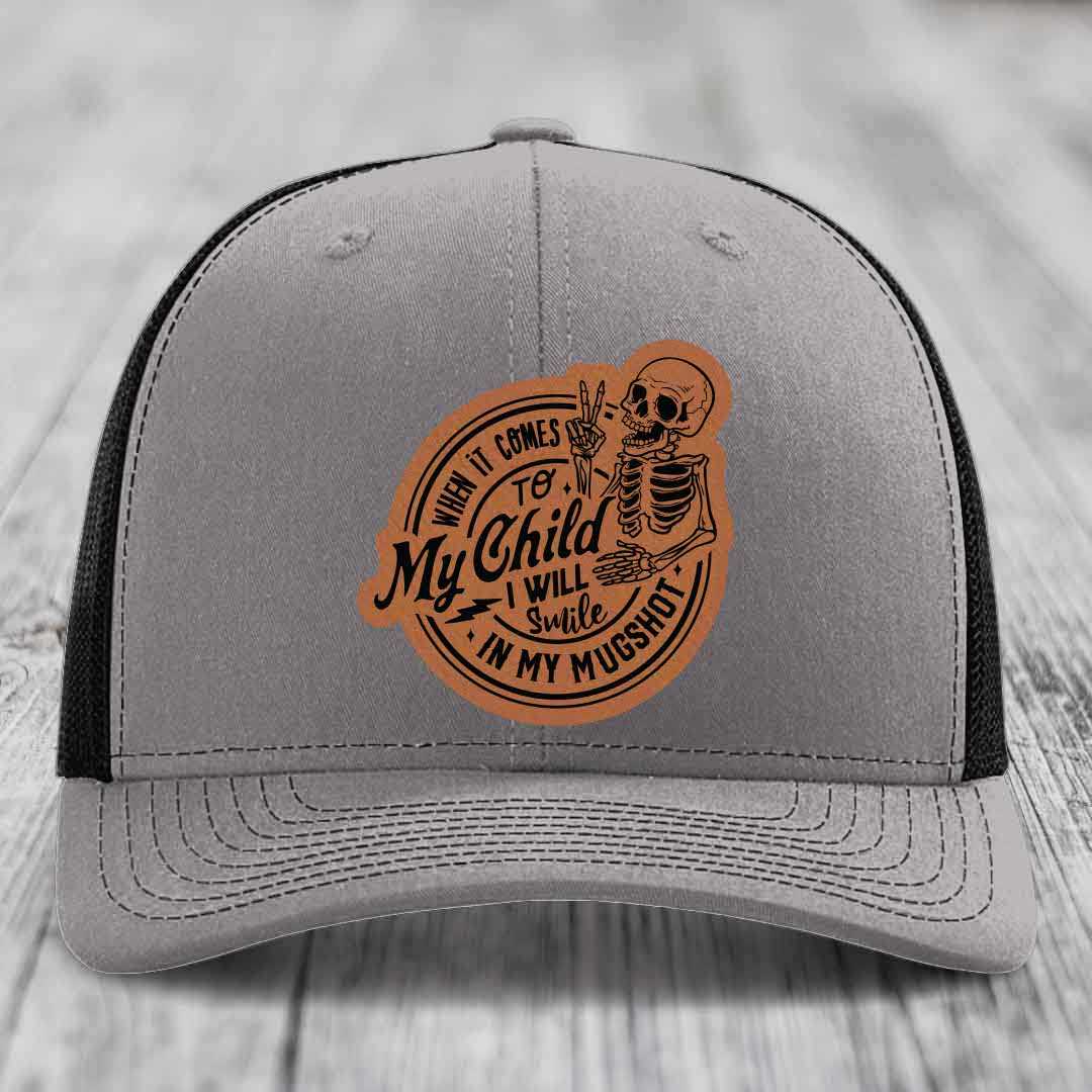 When It Comes To My Child, I Will Smile In My Mugshot (Papa) - Leather Patch Hat - Rawhide to Black Patch - Richardson 112 Snapback Trucker Hat