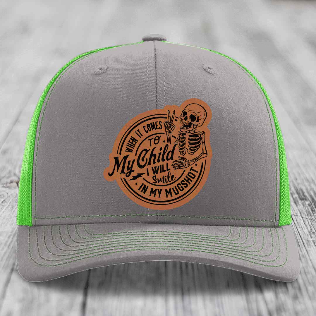 When It Comes To My Child, I Will Smile In My Mugshot (Papa) - Leather Patch Hat - Rawhide to Black Patch - Richardson 112 Snapback Trucker Hat