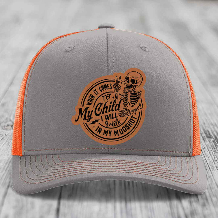 When It Comes To My Child, I Will Smile In My Mugshot (Papa) - Leather Patch Hat - Rawhide to Black Patch - Richardson 112 Snapback Trucker Hat