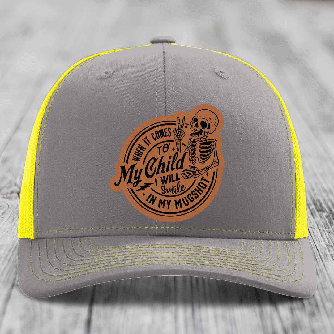When It Comes To My Child, I Will Smile In My Mugshot (Papa) - Leather Patch Hat - Rawhide to Black Patch - Richardson 112 Snapback Trucker Hat