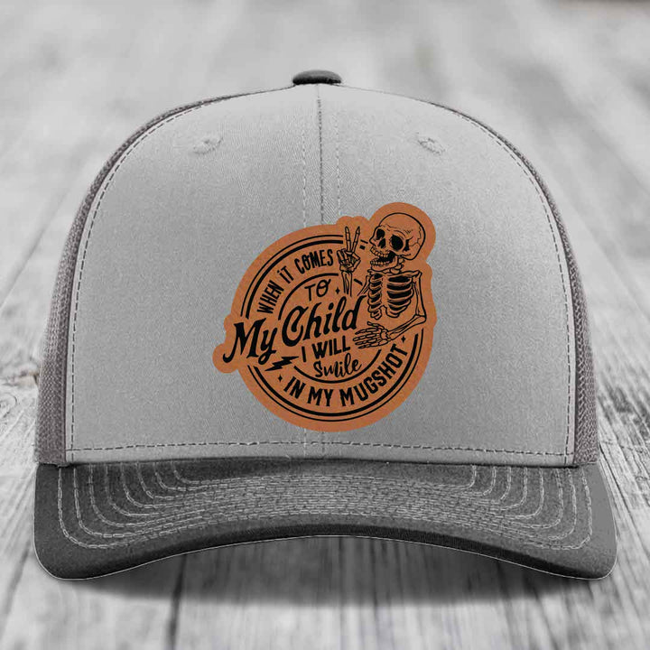 When It Comes To My Child, I Will Smile In My Mugshot (Papa) - Leather Patch Hat - Rawhide to Black Patch - Richardson 112 Snapback Trucker Hat