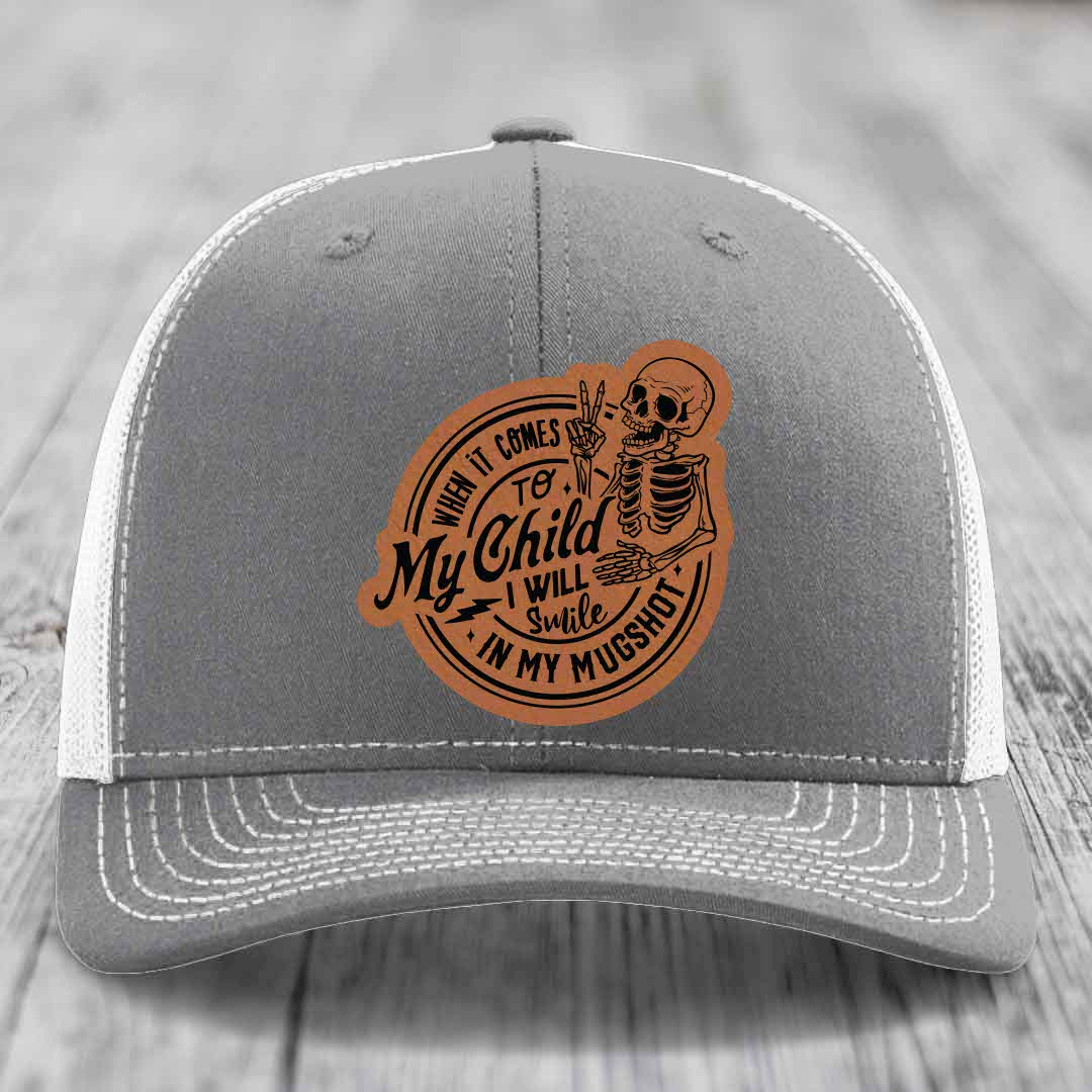 When It Comes To My Child, I Will Smile In My Mugshot (Papa) - Leather Patch Hat - Rawhide to Black Patch - Richardson 112 Snapback Trucker Hat