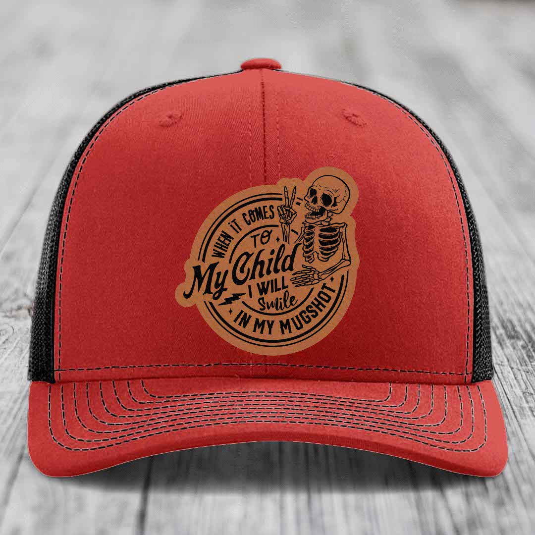 When It Comes To My Child, I Will Smile In My Mugshot (Papa) - Leather Patch Hat - Rawhide to Black Patch - Richardson 112 Snapback Trucker Hat