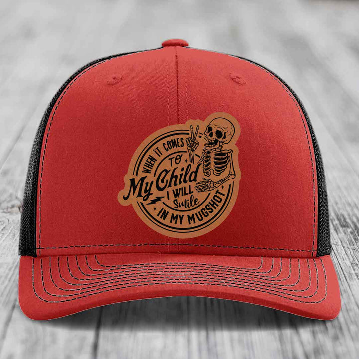 When It Comes To My Child, I Will Smile In My Mugshot (Papa) - Leather Patch Hat - Rawhide to Black Patch - Richardson 112 Snapback Trucker Hat