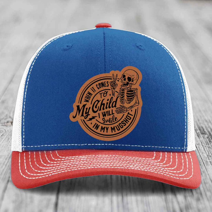 When It Comes To My Child, I Will Smile In My Mugshot (Papa) - Leather Patch Hat - Rawhide to Black Patch - Richardson 112 Snapback Trucker Hat