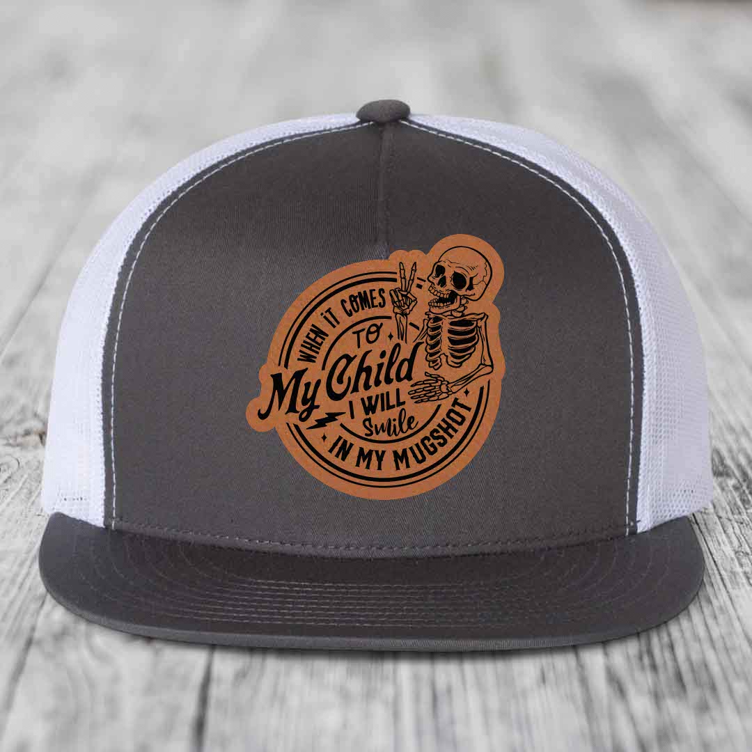 When It Comes To My Child, I Will Smile In My Mugshot (Papa) - Leather Patch Hat - Rawhide to Black Patch - Yupoong 6006 Snapback Flatbill Hat
