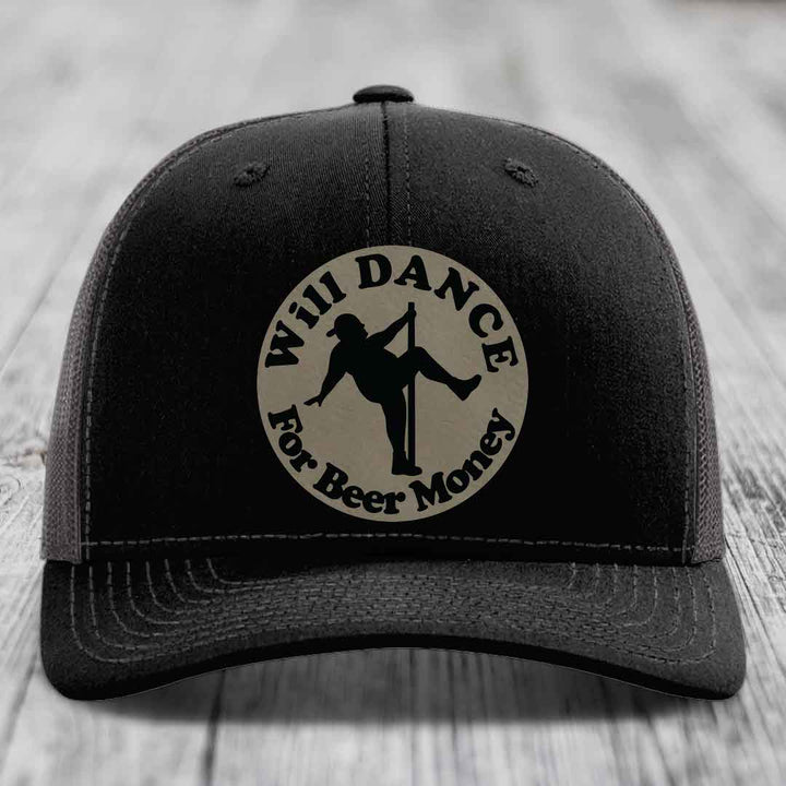 Will Dance For Beer Money - Leather Patch Hat - Light Brown to Black Patch - Richardson 112 Snapback Trucker Hat