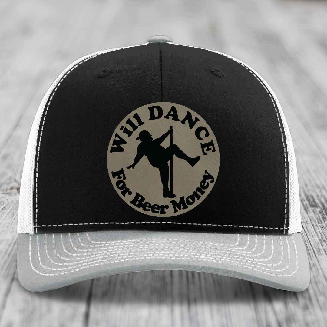 Will Dance For Beer Money - Leather Patch Hat - Light Brown to Black Patch - Richardson 112 Snapback Trucker Hat