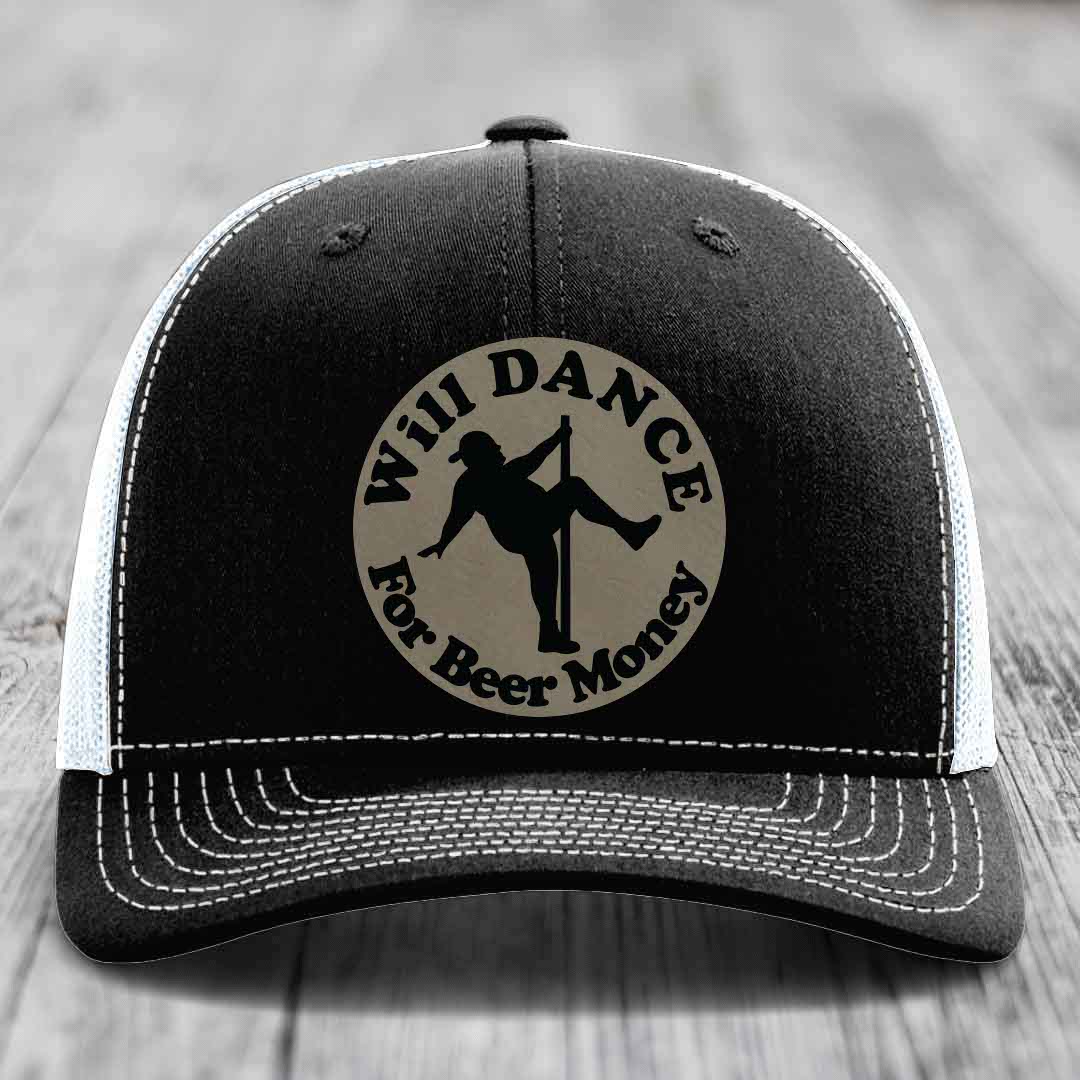 Will Dance For Beer Money - Leather Patch Hat - Light Brown to Black Patch - Richardson 112 Snapback Trucker Hat