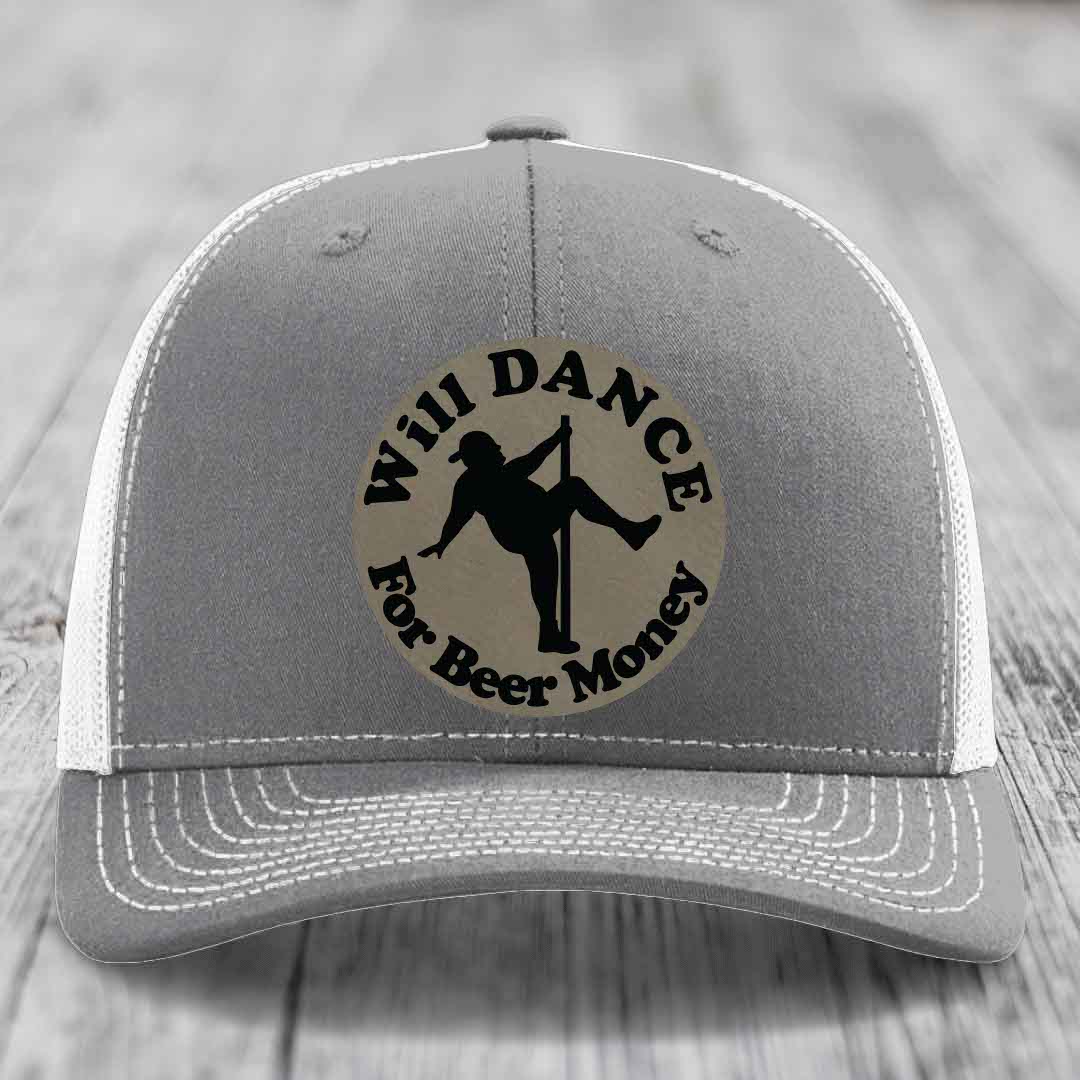 Will Dance For Beer Money - Leather Patch Hat - Light Brown to Black Patch - Richardson 112 Snapback Trucker Hat