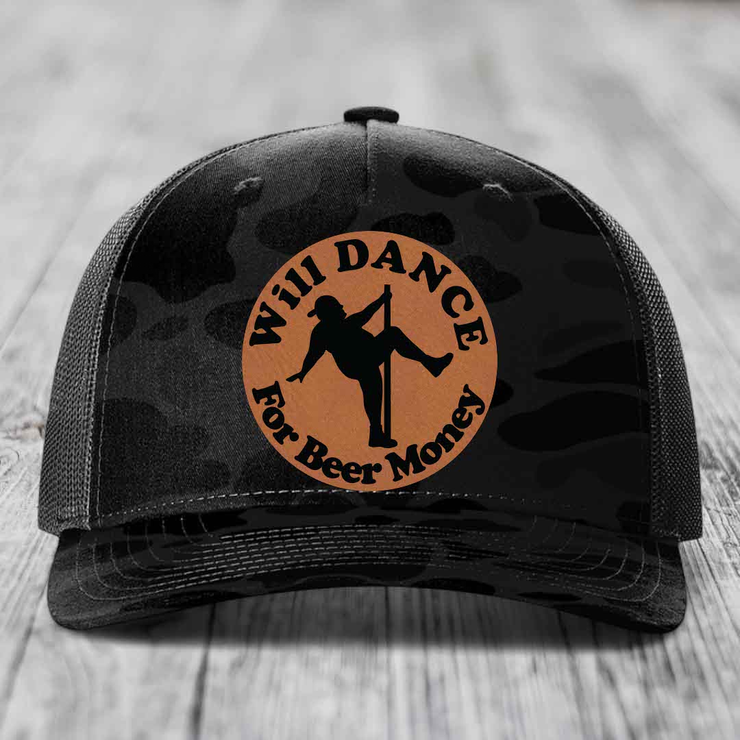 Will Dance For Beer Money - Leather Patch Hat - Rawhide to Black Patch - Richardson 112PFP Snapback Trucker Hat