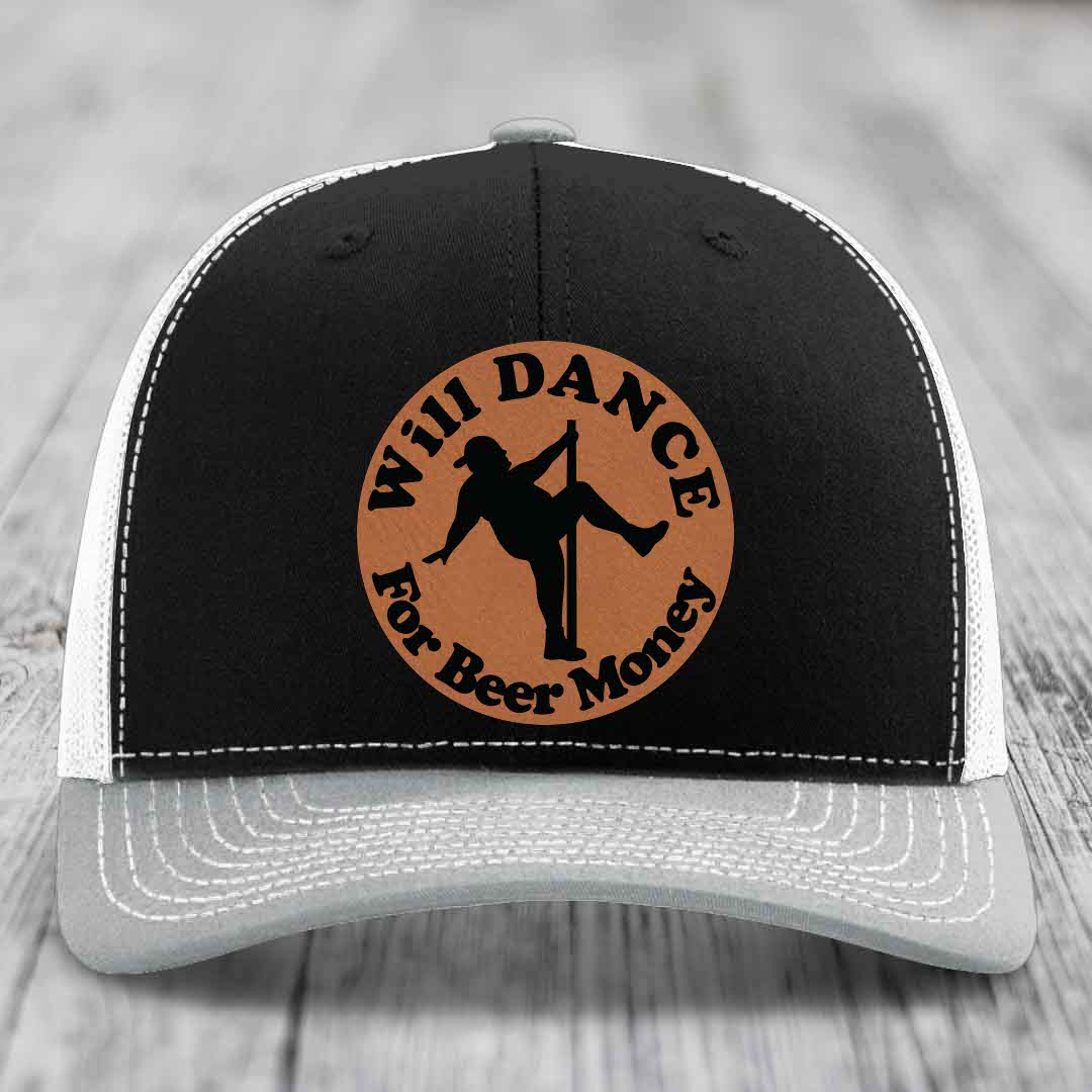 Will Dance For Beer Money - Leather Patch Hat - Rawhide to Black Patch - Richardson 112 Snapback Trucker Hat