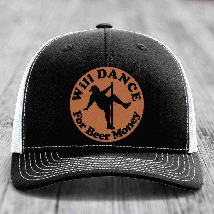 Will Dance For Beer Money - Leather Patch Hat - Rawhide to Black Patch - Richardson 112 Snapback Trucker Hat