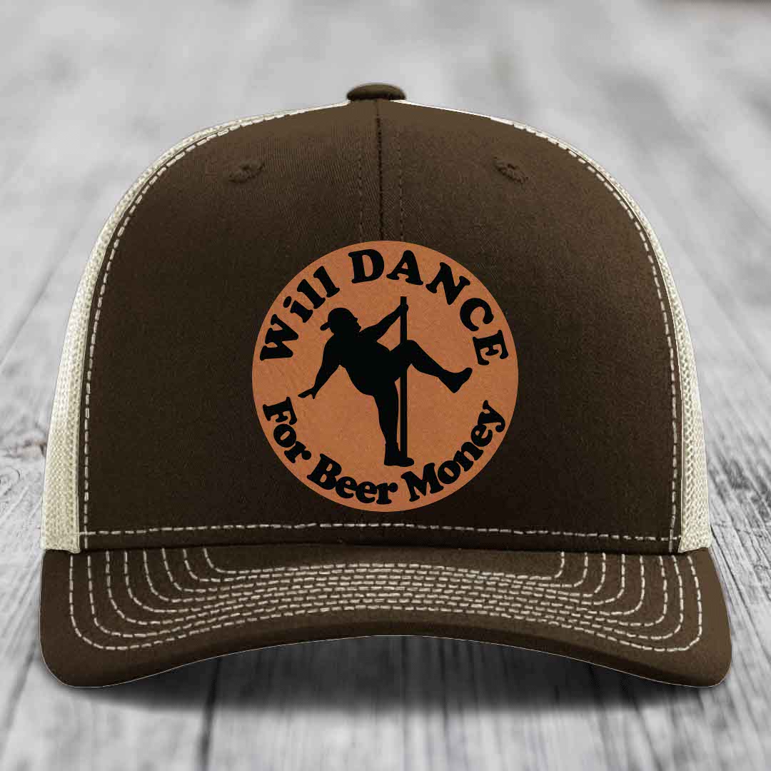 Will Dance For Beer Money - Leather Patch Hat - Rawhide to Black Patch - Richardson 112 Snapback Trucker Hat