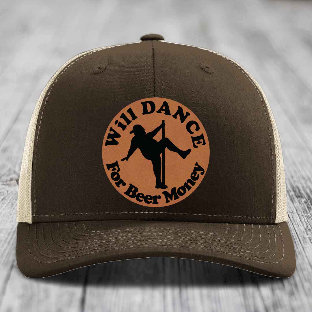 Will Dance For Beer Money - Leather Patch Hat - Rawhide to Black Patch - Richardson 112 Snapback Trucker Hat