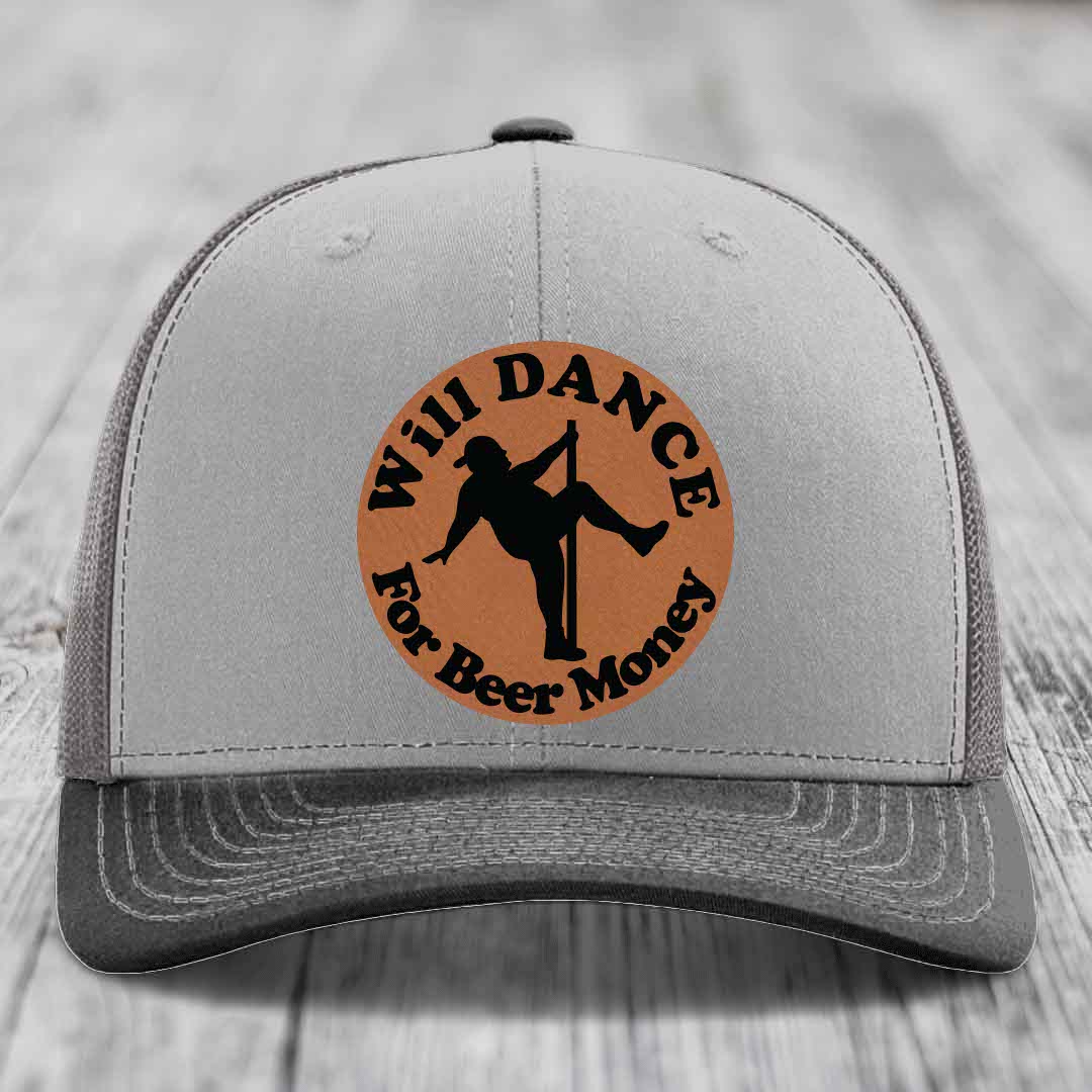 Will Dance For Beer Money - Leather Patch Hat - Rawhide to Black Patch - Richardson 112 Snapback Trucker Hat