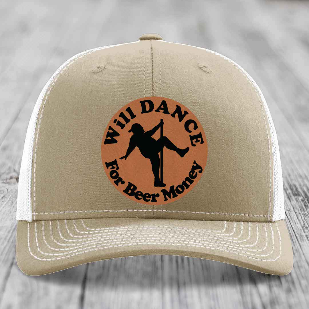 Will Dance For Beer Money - Leather Patch Hat - Rawhide to Black Patch - Richardson 112 Snapback Trucker Hat
