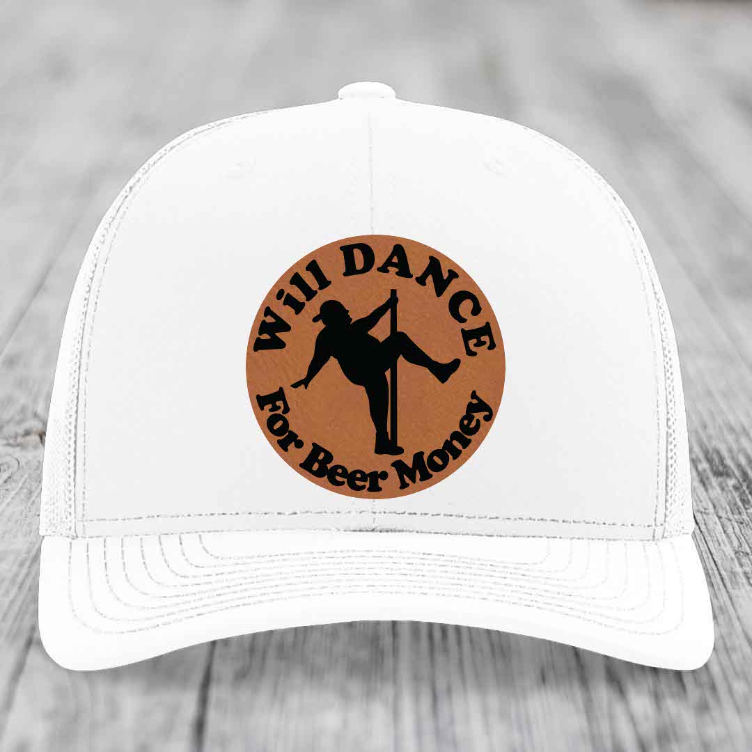 Will Dance For Beer Money - Leather Patch Hat - Rawhide to Black Patch - Richardson 112 Snapback Trucker Hat