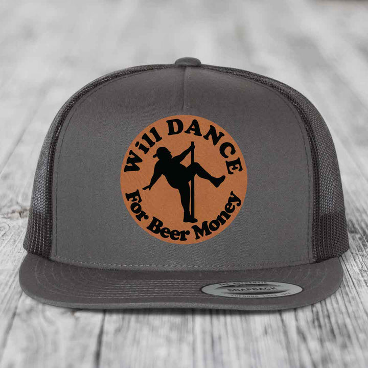 Will Dance For Beer Money - Leather Patch Hat - Rawhide to Black Patch - Yupoong 6006 Snapback Flatbill Hat