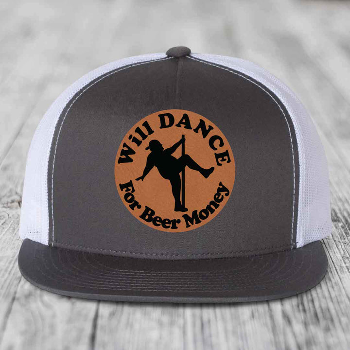 Will Dance For Beer Money - Leather Patch Hat - Rawhide to Black Patch - Yupoong 6006 Snapback Flatbill Hat