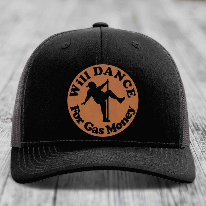 Will Dance For Gas Money - Leather Patch Hat - Rawhide to Black Patch - Richardson 112 Snapback Trucker Hat