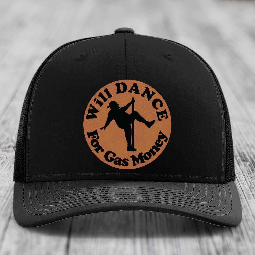 Will Dance For Gas Money - Leather Patch Hat - Rawhide to Black Patch - Richardson 112 Snapback Trucker Hat