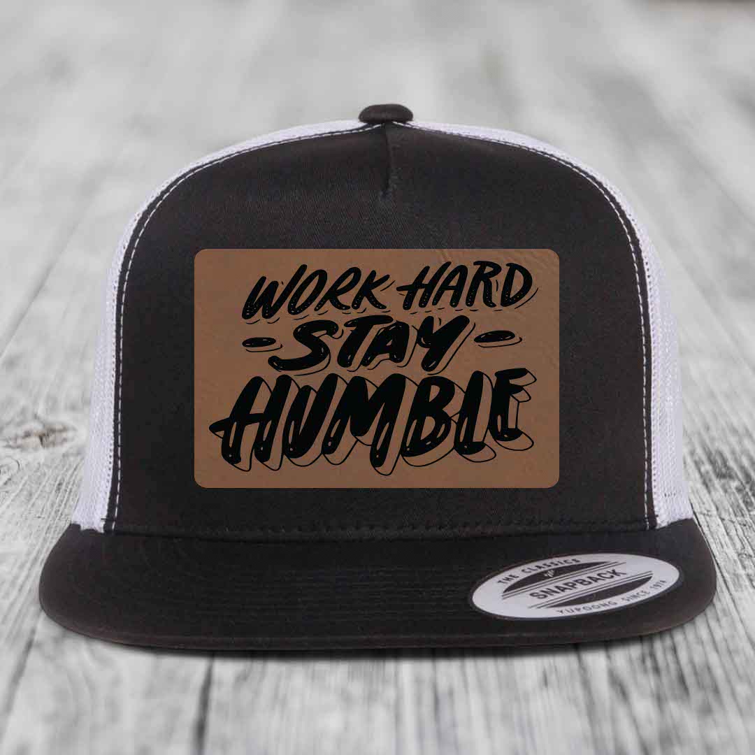 Work Hard, Stay Humble - Leather Patch Hat - Dark Brown to Black Patch - Yupoong 6006 Snapback Flatbill Hat