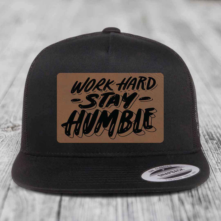 Work Hard, Stay Humble - Leather Patch Hat - Dark Brown to Black Patch - Yupoong 6006 Snapback Flatbill Hat