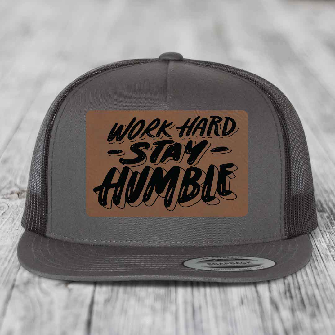 Work Hard, Stay Humble - Leather Patch Hat - Dark Brown to Black Patch - Yupoong 6006 Snapback Flatbill Hat