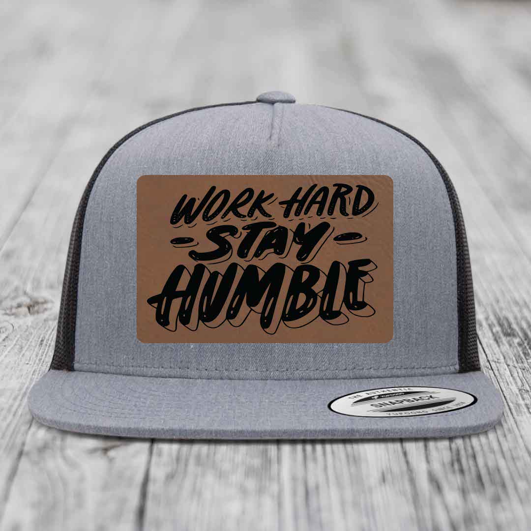 Work Hard, Stay Humble - Leather Patch Hat - Dark Brown to Black Patch - Yupoong 6006 Snapback Flatbill Hat