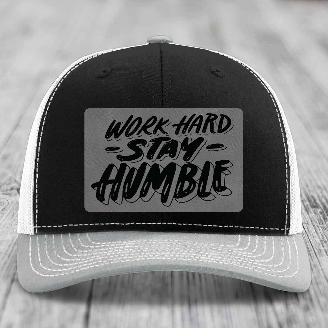 Work Hard, Stay Humble - Leather Patch Hat - Grey to Black Patch - Richardson 112 Snapback Trucker Hat