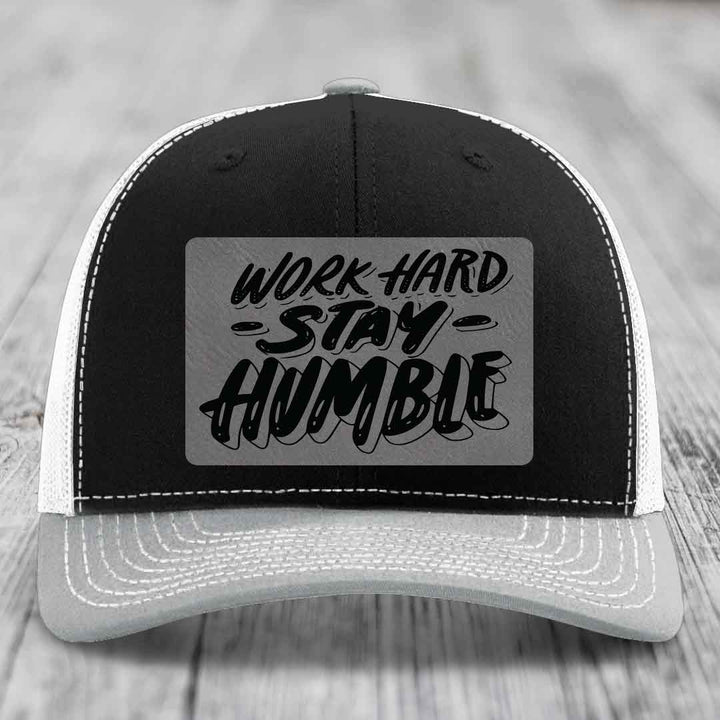 Work Hard, Stay Humble - Leather Patch Hat - Grey to Black Patch - Richardson 112 Snapback Trucker Hat