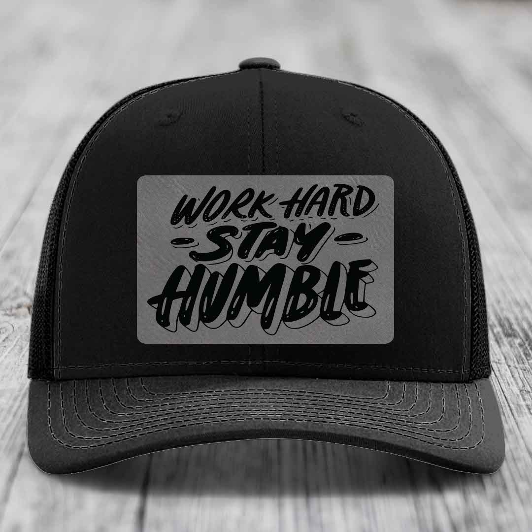Work Hard, Stay Humble - Leather Patch Hat - Grey to Black Patch - Richardson 112 Snapback Trucker Hat