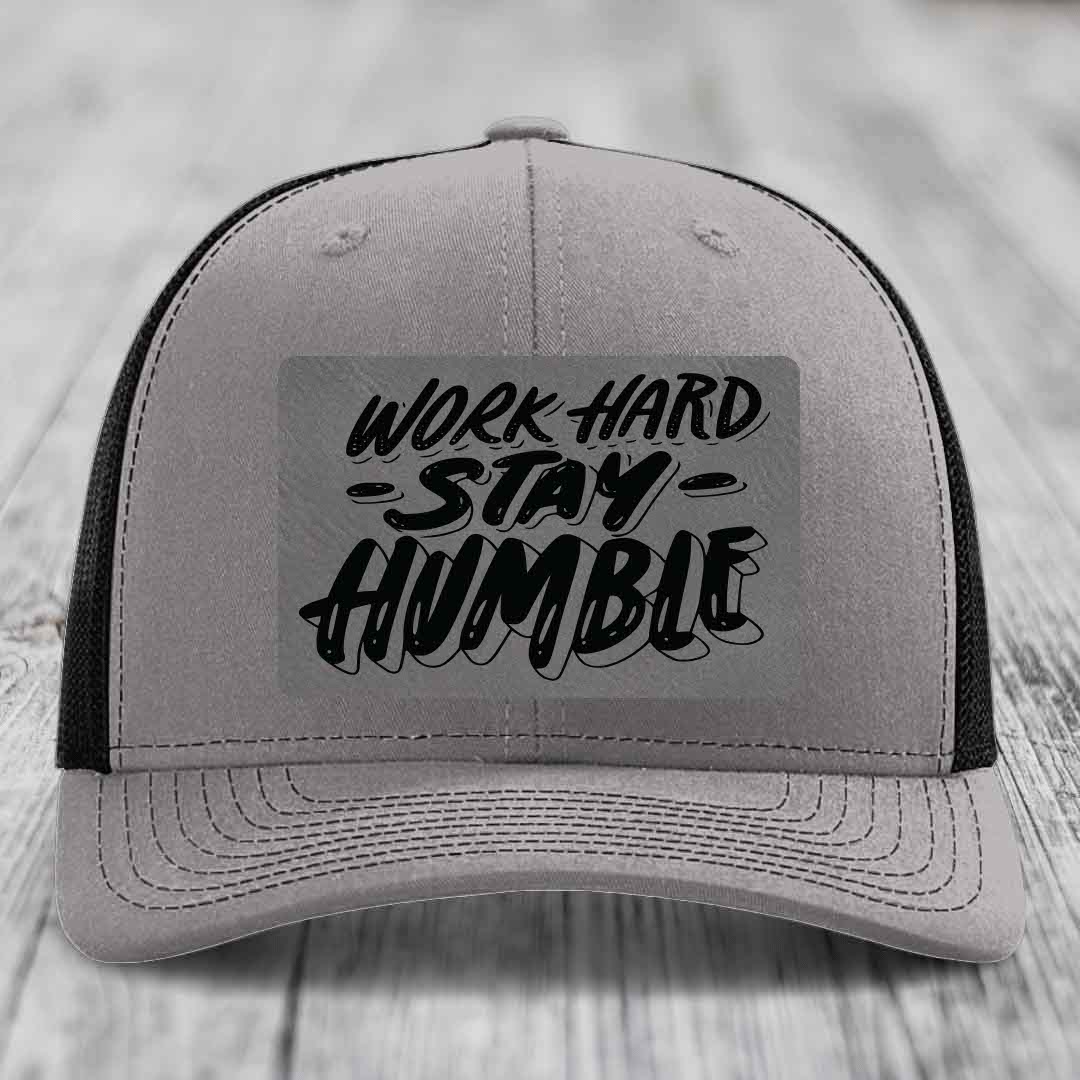 Work Hard, Stay Humble - Leather Patch Hat - Grey to Black Patch - Richardson 112 Snapback Trucker Hat