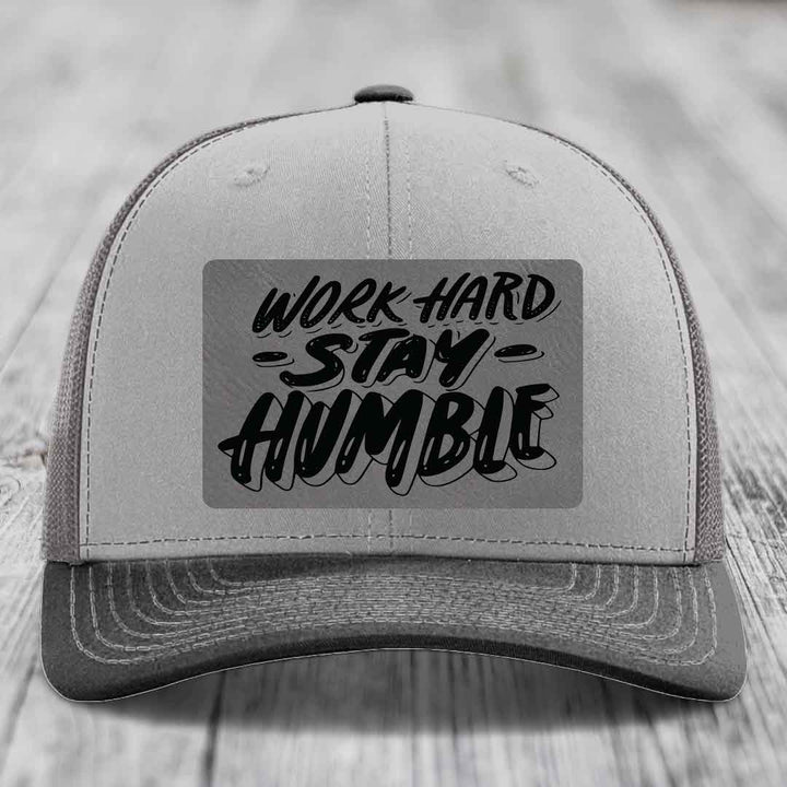 Work Hard, Stay Humble - Leather Patch Hat - Grey to Black Patch - Richardson 112 Snapback Trucker Hat
