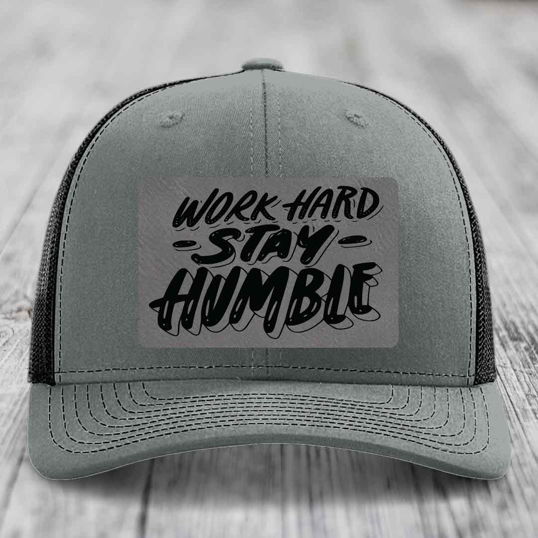Work Hard, Stay Humble - Leather Patch Hat - Grey to Black Patch - Richardson 112 Snapback Trucker Hat