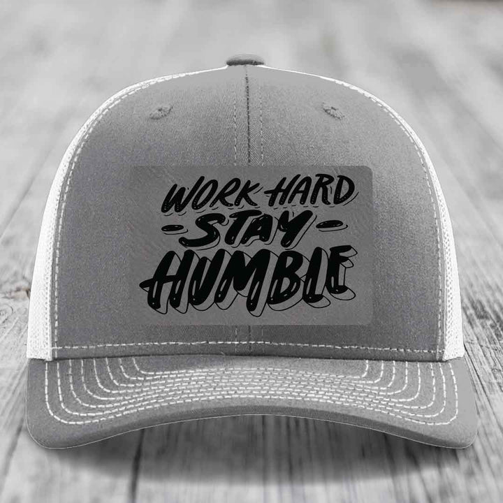 Work Hard, Stay Humble - Leather Patch Hat - Grey to Black Patch - Richardson 112 Snapback Trucker Hat