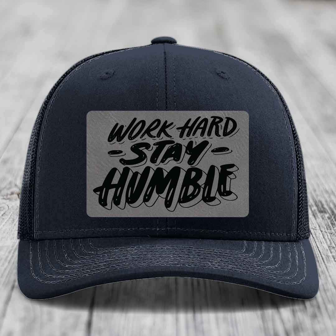 Work Hard, Stay Humble - Leather Patch Hat - Grey to Black Patch - Richardson 112 Snapback Trucker Hat