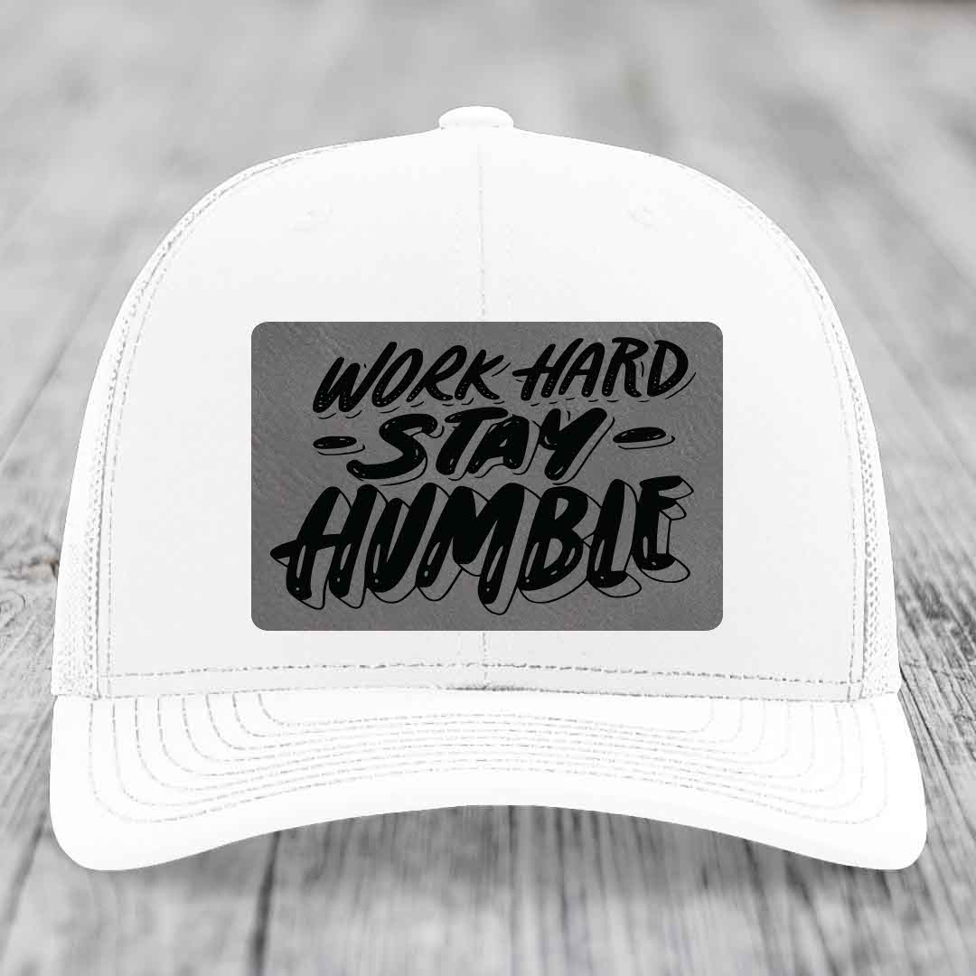 Work Hard, Stay Humble - Leather Patch Hat - Grey to Black Patch - Richardson 112 Snapback Trucker Hat