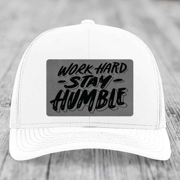 Work Hard, Stay Humble - Leather Patch Hat - Grey to Black Patch - Richardson 112 Snapback Trucker Hat