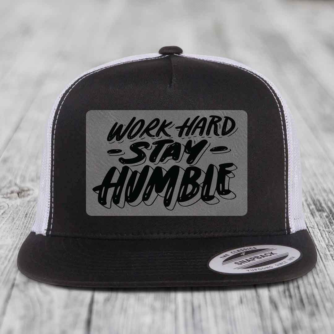 Work Hard, Stay Humble - Leather Patch Hat - Grey to Black Patch - Yupoong 6006 Snapback Flatbill Hat