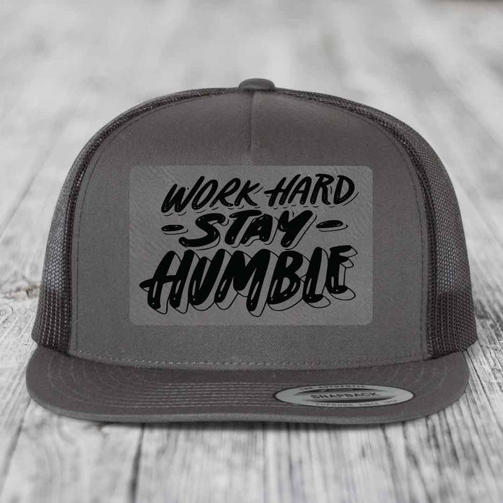Work Hard, Stay Humble - Leather Patch Hat - Grey to Black Patch - Yupoong 6006 Snapback Flatbill Hat