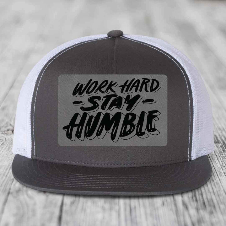 Work Hard, Stay Humble - Leather Patch Hat - Grey to Black Patch - Yupoong 6006 Snapback Flatbill Hat