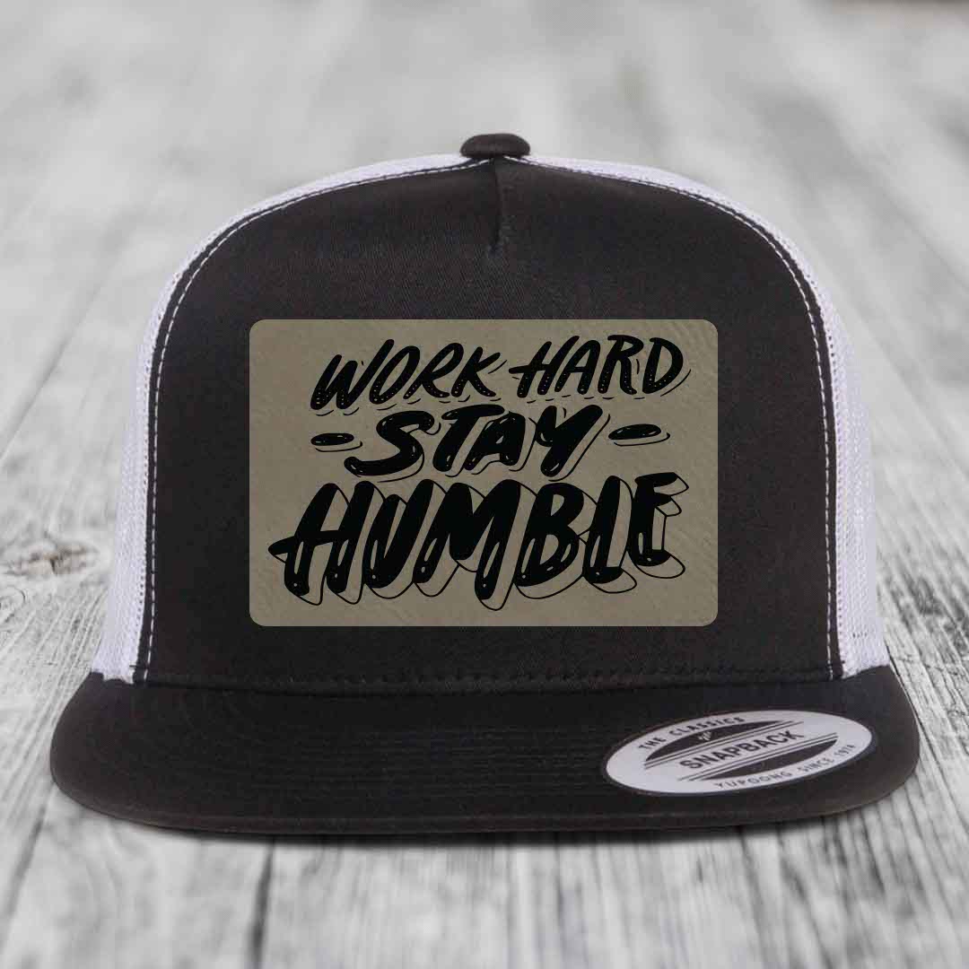 Work Hard, Stay Humble - Leather Patch Hat - Light Brown to Black Patch - Yupoong 6006 Snapback Flatbill Hat