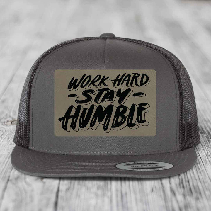 Work Hard, Stay Humble - Leather Patch Hat - Light Brown to Black Patch - Yupoong 6006 Snapback Flatbill Hat