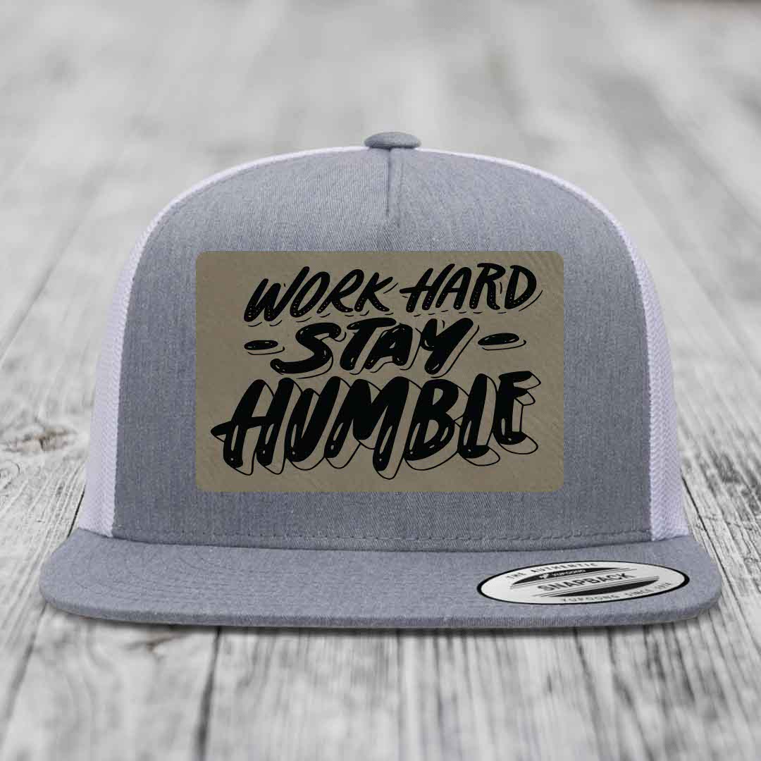 Work Hard, Stay Humble - Leather Patch Hat - Light Brown to Black Patch - Yupoong 6006 Snapback Flatbill Hat