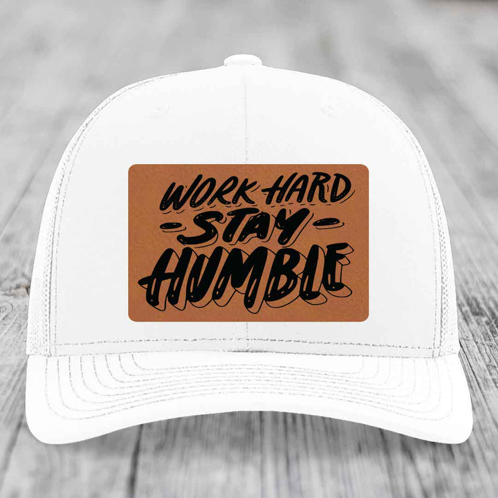Work Hard, Stay Humble - Leather Patch Hat - Rawhide to Black Patch - Richardson 112 Snapback Trucker Hat