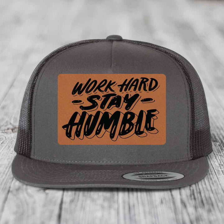 Work Hard, Stay Humble - Leather Patch Hat - Rawhide to Black Patch - Yupoong 6006 Snapback Flatbill Hat