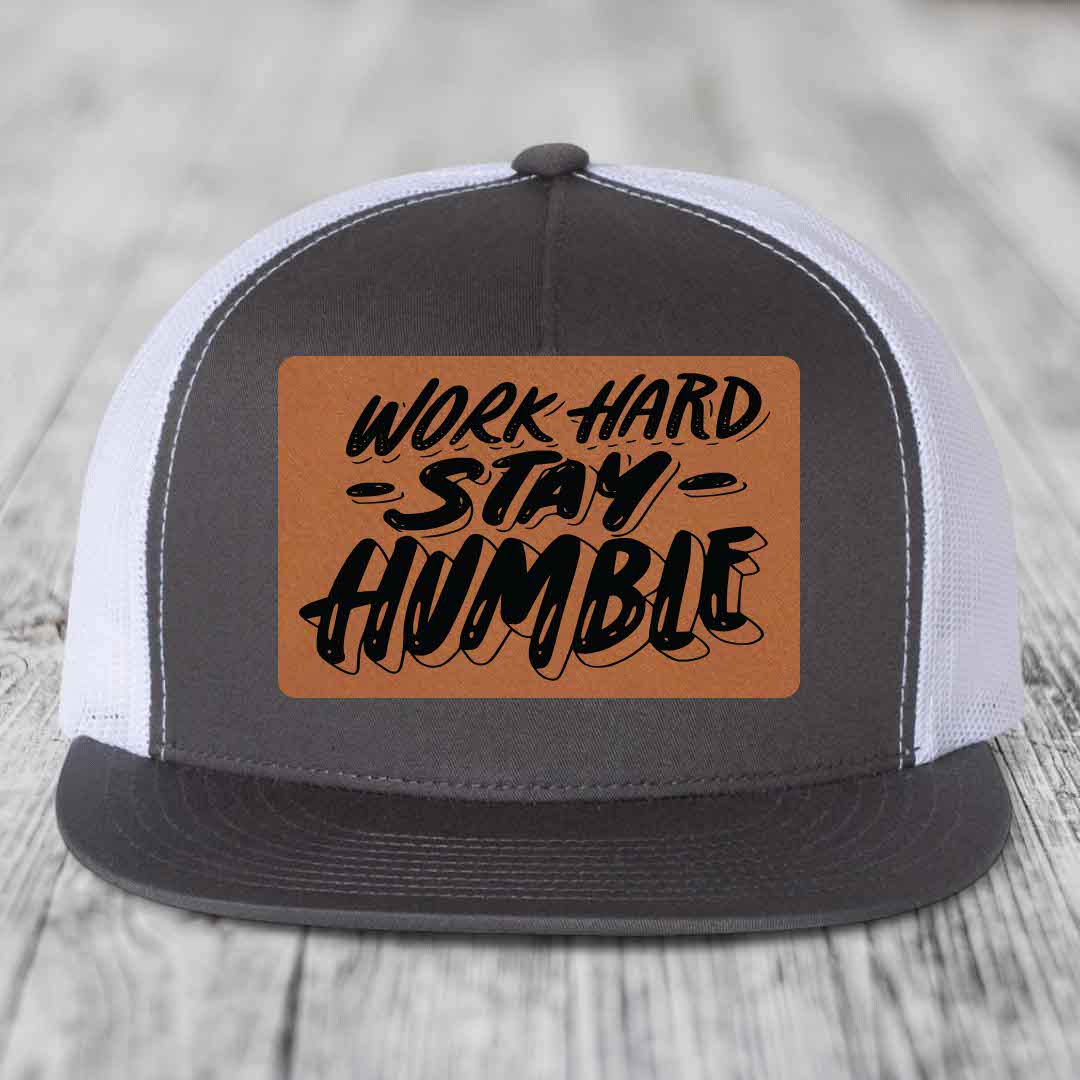 Work Hard, Stay Humble - Leather Patch Hat - Rawhide to Black Patch - Yupoong 6006 Snapback Flatbill Hat